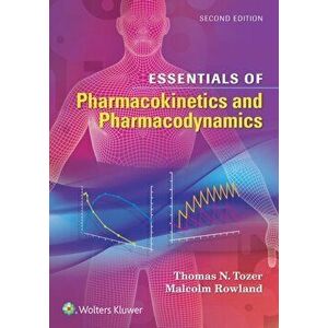Essentials of Pharmacokinetics and Pharmacodynamics, Paperback - Malcolm Rowland imagine