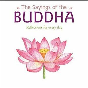 Sayings of the Buddha, Paperback - William Wray imagine