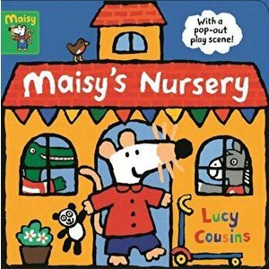 Maisy's Nursery. With a pop-out play scene, Board book - Lucy Cousins imagine