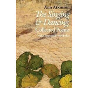 Singing and Dancing, Paperback - Ann Atkinson imagine