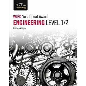 WJEC Vocational Award Engineering Level 1/2, Paperback - Matthew Wrigley imagine