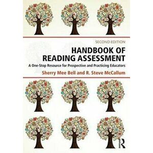 Handbook of Reading Assessment. A One-Stop Resource for Prospective and Practicing Educators, Paperback - R. Steve McCallum imagine