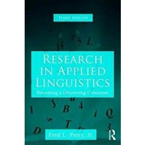 Research in Applied Linguistics. Becoming a Discerning Consumer, Paperback - Fred L., Jr. Perry imagine