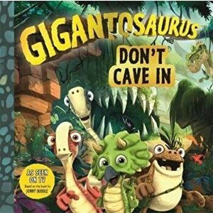 Gigantosaurus: Don't Cave In, Paperback - *** imagine