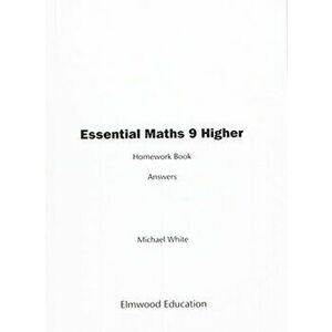 Essential Maths 9 Higher Homework Book Answers, Paperback - Michael White imagine