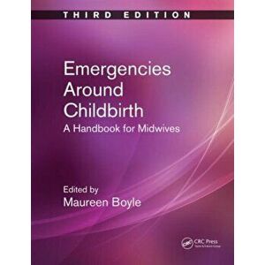 Emergencies Around Childbirth. A Handbook for Midwives, Third Edition, Paperback - *** imagine