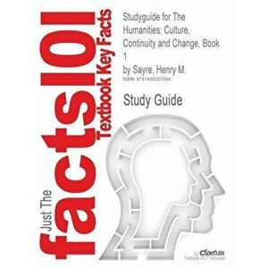 Studyguide for the Humanities. Culture, Continuity and Change, Book 1 by Sayre, Henry M., ISBN 9780205013302, Paperback - *** imagine