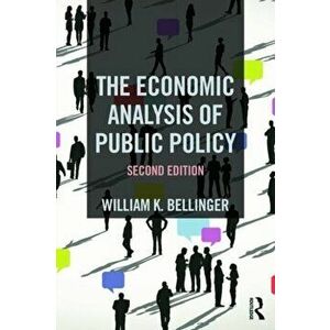 Economic Analysis of Public Policy, Paperback - William K. Bellinger imagine