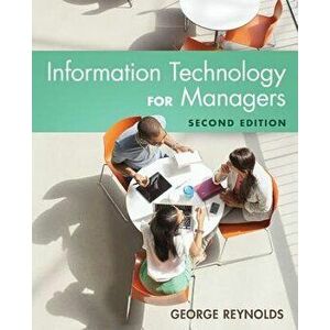 Information Technology for Managers, Paperback - George Reynolds imagine