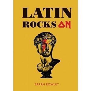Latin Rocks On, Hardback - Sarah Rowley imagine