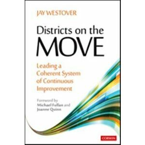 Districts on the Move. Leading a Coherent System of Continuous Improvement, Paperback - Jay Allen Westover imagine