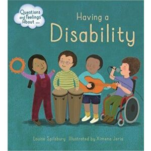 Questions and Feelings About: Having a Disability, Paperback - Louise Spilsbury imagine