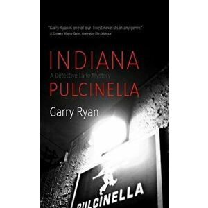 Indiana Pulcinella, Paperback - Garry Ryan imagine