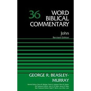 John, Volume 36. Revised Edition, Hardback - George R. Beasley-Murray imagine