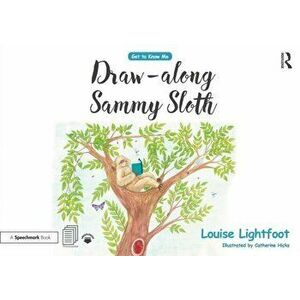Draw Along With Sammy Sloth. Get to Know Me: Anxiety, Paperback - Louise Lightfoot imagine
