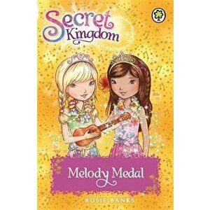 Secret Kingdom: Melody Medal. Book 28, Paperback - Rosie Banks imagine