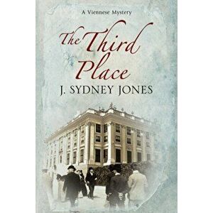 Third Place. A Viennese Historical Mystery, Hardback - J. Sydney Jones imagine