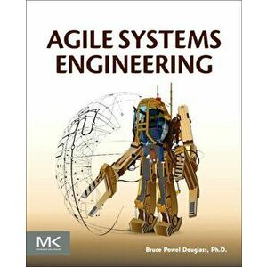 Agile Systems Engineering, Paperback - Bruce Powel Douglass imagine