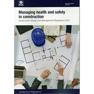 Managing health and safety in construction. Construction (Design and Management) Regulations 2015, guidance on regulations, Paperback - *** imagine