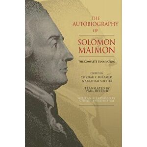 Autobiography of Solomon Maimon. The Complete Translation, Paperback - Solomon Maimon imagine