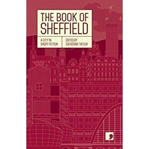 Book of Sheffield. A City in Short Fiction, Paperback - Karl Riordan imagine