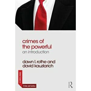 Crimes of the Powerful. An Introduction, Paperback - David Kauzlarich imagine