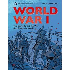 National Archives: World War I. Anniversary Edition, Paperback - Nick Hunter imagine