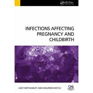 Infections Affecting Pregnancy and Childbirth, Paperback - Maureen Boyle imagine