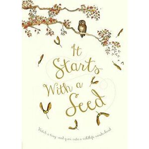 It Starts With A Seed, Paperback - Laura Knowles imagine