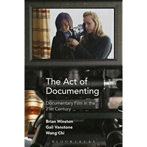 Act of Documenting. Documentary Film in the 21st Century, Paperback - Wang Chi imagine