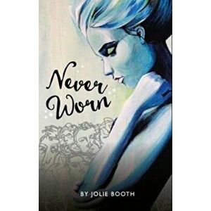 Never Worn, Paperback - Jolie Booth imagine