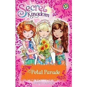 Secret Kingdom: Petal Parade. Special 7, Paperback - Rosie Banks imagine