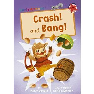 Crash! and Bang!. (Red Early Reader), Paperback - Alison Donald imagine