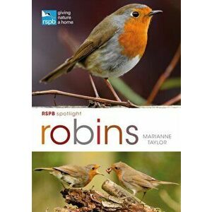 RSPB Spotlight: Robins, Paperback - Marianne Taylor imagine