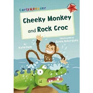 Cheeky Monkey and Rock Croc. (Red Early Reader), Paperback - Katie Dale imagine