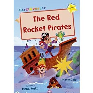 Red Rocket Pirates. (Yellow Early Reader), Paperback - Katie Dale imagine