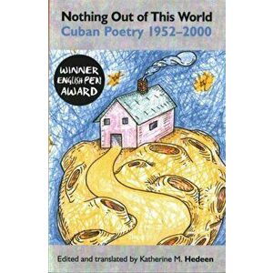 Nothing Out of This World, Cuban Poetry 1952-2000, Paperback - *** imagine