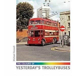 Colours of Yesterday's Trolleybuses, Hardback - Michael Russell imagine