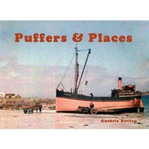 Puffers & Places, Paperback - Guthrie Hutton imagine