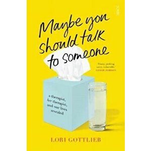 Maybe You Should Talk to Someone. the heartfelt, funny memoir by a New York Times bestselling therapist, Paperback - Lori Gottlieb imagine