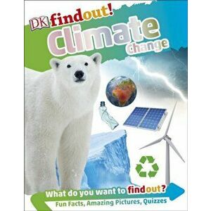 DKfindout! Climate Change, Paperback - *** imagine