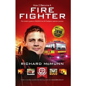 How to Become a Firefighter: The Ultimate Insider's Guide, Paperback - Richard McMunn imagine