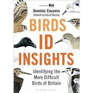 Birds: ID Insights. Identifying the More Difficult Birds of Britain, Hardback - Dominic Couzens imagine