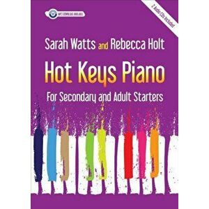 Hot Keys Piano. For Secondary & Adult Starters, Paperback - Sarah Watts imagine