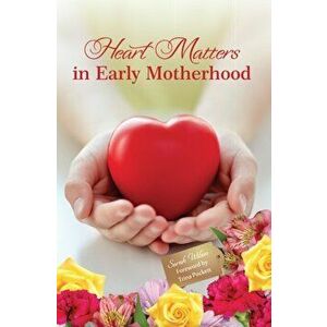 Heart Matters in Early Motherhood, Hardback - Sarah Wilson imagine