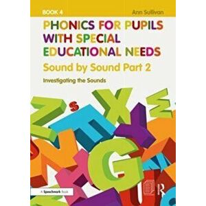 Phonics for Pupils with Special Educational Needs Book 5: Sound by Sound Part 3. Exploring the Sounds, Paperback - Ann Sullivan imagine