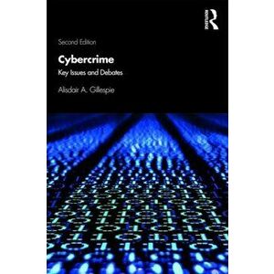 Cybercrime. Key Issues and Debates, Paperback - Alisdair A. Gillespie imagine