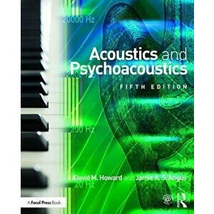 Acoustics and Psychoacoustics, Paperback - Jamie Angus imagine