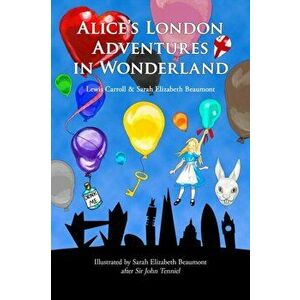 Alice's London Adventures in Wonderland. A Parody, Hardback - Lewis Carroll imagine
