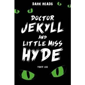 Doctor Jekyll and Little Miss Hyde, Paperback - Tony Lee imagine